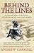Behind The Lines: Revealing and uncensored letters from our war-torn world by Andrew Carroll (6-Jul-2006) Paperback