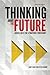 Thinking about the Future: Guidelines for Strategic Foresight by Andy Hines (2015-11-11)