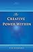By Kim Michaels - The Creative Power Within. How to Unlock Your Natural Creativity (2013-04-18) [Paperback]