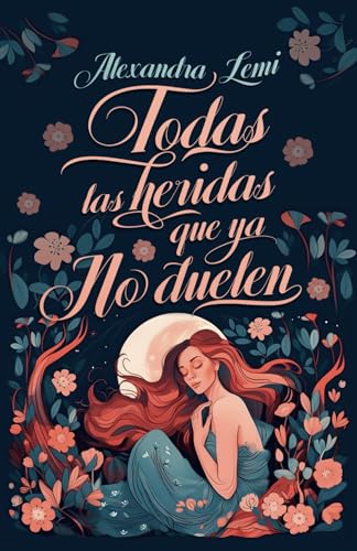 Todas las Heridas que ya no Duelen (Special Edition) (Spanish Edition)
