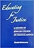Educating for Justice by Gerald E. Markowitz