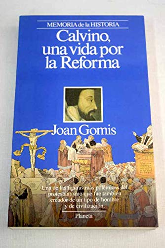 Calvino: Una vida por la Reforma (Personajes) (Spanish Edition)