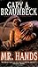 Mr. Hands by Gary A. Braunbeck (2007-07-01)