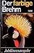 Der farbige Brehm.