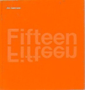 Fifteen: A Fifteen-Year Survey of Jim Isermann's Work (Paperback)