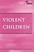 Violent Children (At Issue)