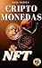 CRIPTOMONEDAS Y NFT: GUIA BASICA (Spanish Edition)