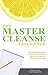 The Master Cleanse Experience: Day-to-Day Accounts of What to Expect and How to Succeed on the Lemonade Diet (2009-07-21)
