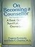 On Becoming a Counsellor: A Basic Guide for Non-professional Counsellors by Eugene Kennedy (30-Apr-1990) Paperback