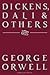 Dickens, Dali and Others by George Orwell