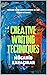 CREATIVE WRITING TECHNIQUES