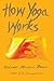 How Yoga Works [HOW YOGA WORKS] [Paperback]