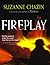 Fireplay by Suzanne Chazin (2003-05-26)