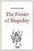 The power of stupidity by Giancarlo Livraghi (2009-01-01)