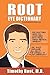 Root Eye Dictionary: A "Layman's Explanation" of the eye and common eye problems by Root MD, Timothy (August 19, 2013) Paperback