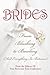 [(Brides : From Blushing to Bawling)] [By (author) Editors of True Story and True Confessio] published on (October, 2014)