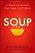Soup by Gordon, Jon [Hardcover]