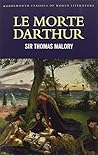 Le Morte Darthur ...