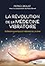 La révolution de la médecine vibratoire - Guérison quantique ... by Patrick Drouot