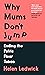 Preparing for the Perimenopause and Menopause / Why Mums Don'... by Louise Newson