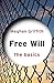Free Will: The Basics by Griffith, Meghan(February 1, 2013) Paperback