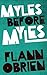 Myles Before Myles by Flann O'Brien (2012-12-31)