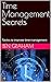 Time Management Secrets: Ta...