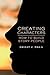 Creating Characters: How to Build Story People by Dwight V. Swain (2008-02-15)