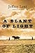 A Slant of Light by Jeffrey Lent (2016-01-05)