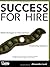 Success for Hire: How to Fi...