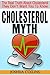 Cholesterol Myth: The Real Truth About Cholesterol They Don't Want You To Know. by Collins, Joshua (2013) Paperback