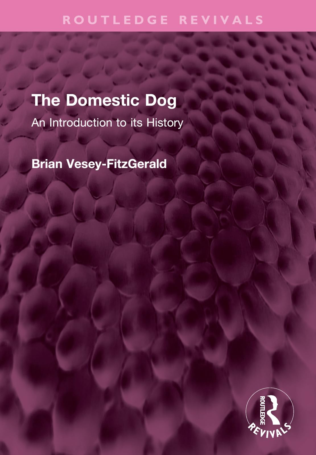 The Domestic Dog: An Introduction to its History (Routledge Revivals)