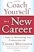 Coach Yourself to a New Career: 7 Steps to Reinventing Your Professional Life by Talane Miedaner (2010-04-12)