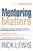 Mentoring Matters: Identifying and Promoting the Work of God's Spirit in the Lives of Christian Leaders by Lewis, Rick (2009) Paperback