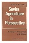 Soviet agriculture in perspective: A study of its successes and failures