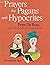 Prayers for Pagans and Hypo...