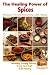 The Healing Power of Spices - Healing Yourself Naturally with Spices by Dueep Jyot Sing (2015-10-03)