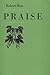 Praise by Robert Hass (1980-03-06)