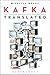 Kafka Translated: How Translators have Shaped our Reading of Kafka by Woods, Michelle (2013) Paperback