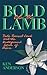 Bold as a Lamb: Pastor Samuel Lamb and the Underground Church of China by Ken Anderson (26-Feb-1991) Paperback