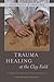 Trauma Healing at the Clay Field: A Sensorimotor Art Therapy Approach by Cornelia Elbrecht (2012-09-15)