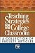 Teaching Strategies for the College Classroom: A Collection of Faculty Articles by Maryellen Weimer Ph.D. (2013-06-17)