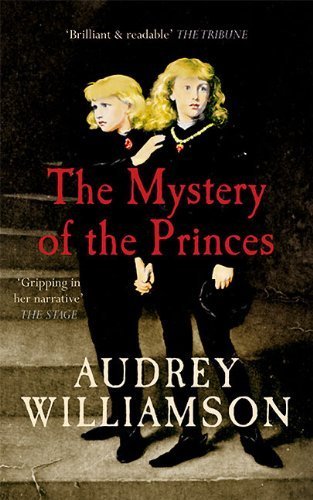 The Mystery of the Princes by Audrey Williamson (2010-12-14)