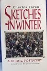 Sketches in Winter: A Beijing Postscript Sketches in Winter: A Beijing Postscript