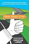 [Whiter Shades of Pale: The Stuff White People Like, Coast to Coast, from Seattle's Sweaters to Maine's Microbrews] [By: Lander, Christian] [November, 2010]
