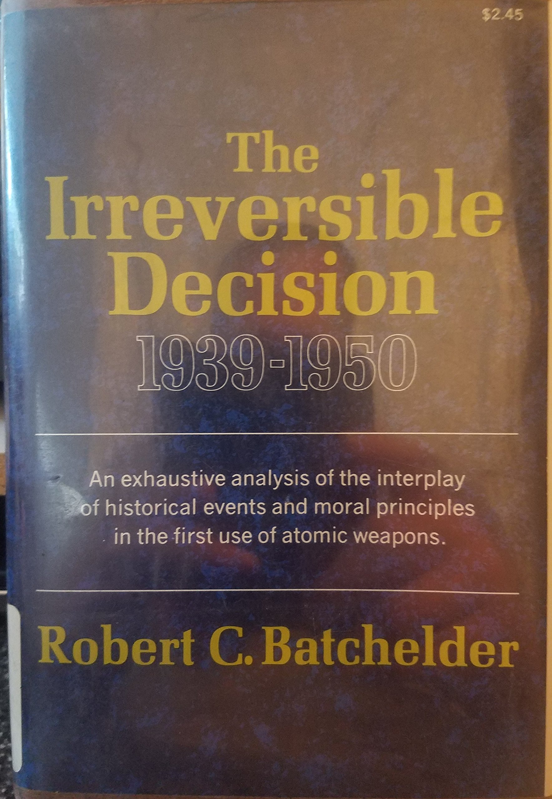 The Irreversible Decision 1939-1950 (Hardcover)