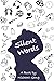 Silent Words (A book by Nis...