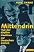 Mittendrin: Von der grossen Koalition zur deutschen Einheit (German Edition)