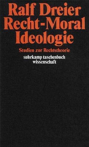 Recht, Moral, Ideologie: Studien zur Rechtstheorie (Suhrkamp Taschenbuch Wissenschaft) (German Edition)