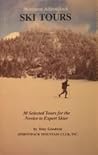 Northern Adirondack ski tours: 30 selected tours for the novice to expert skier Northern Adirondack ski tours: 30 selected tours for the novice to expert skier